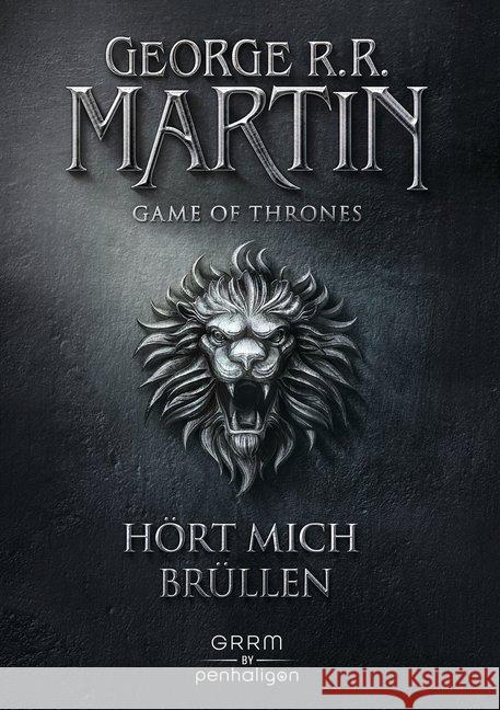 Game of Thrones - Hört mich brüllen Martin, George R. R. 9783764531591 Penhaligon