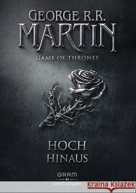 Game of Thrones - Hoch hinaus Martin, George R. R. 9783764531805 Penhaligon