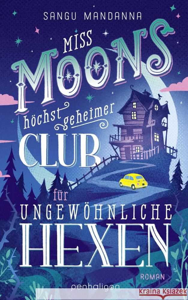 Miss Moons höchst geheimer Club für ungewöhnliche Hexen Mandanna, Sangu 9783764533113