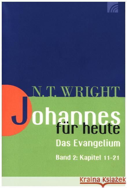 Johannes für heute - Das Evangelium. Bd.2 : Kapitel 11-21 Wright, Nicholas Th. 9783765506161