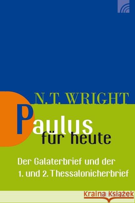 Paulus für heute : Der Galaterbrief und der 1. und 2. Thessalonicherbrief Wright, Nicholas Th. 9783765506239