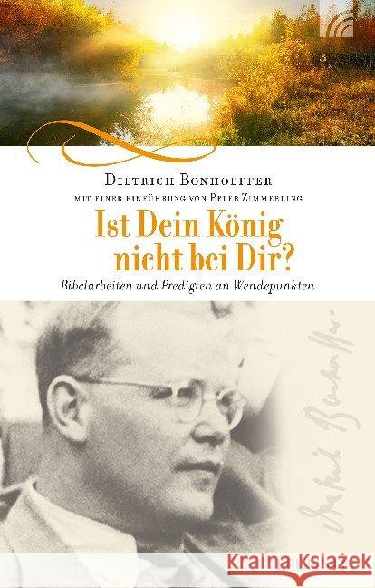 Ist Dein König nicht bei Dir? Bonhoeffer, Dietrich 9783765507458