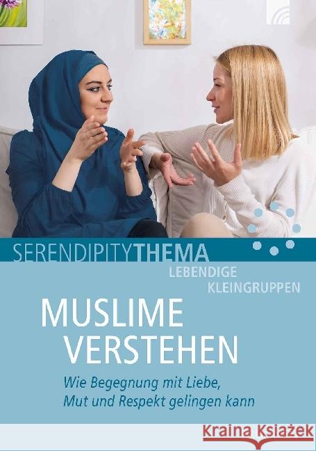 Muslime verstehen : Wie Begegnung mit Liebe, Mut und Respekt gelingen kann Denner, Roland 9783765508172 Brunnen-Verlag, Gießen