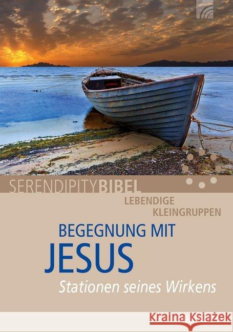 Begegnung mit Jesus : Stationen seines Wirkens Serendipity bibel 9783765508219