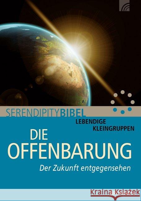 Die Offenbarung : Der Zukunft entgegensehen Serendipity bibel 9783765508240