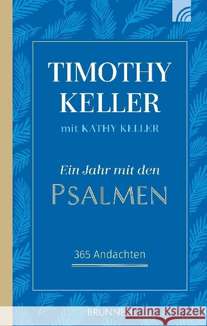 Ein Jahr mit den Psalmen : 365 Andachten Keller, Timothy 9783765509827 Brunnen-Verlag, Gießen