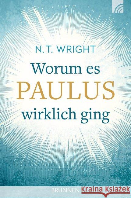 Worum es Paulus wirklich ging Wright, Tom   9783765514548 Brunnen-Verlag, Gießen