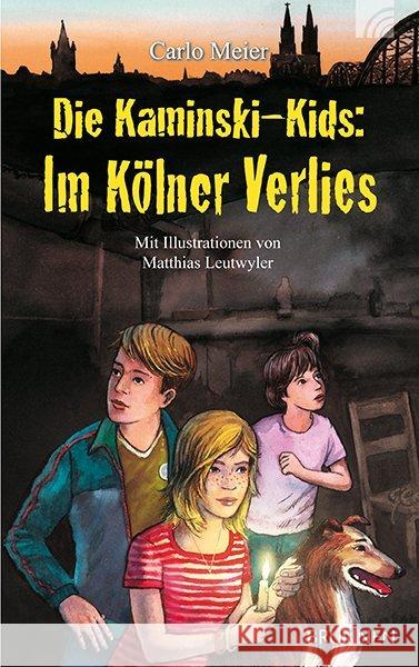 Die Kaminski-Kids - Im Kölner Verlies Meier, Carlo 9783765516146 Brunnen-Verlag, Gießen