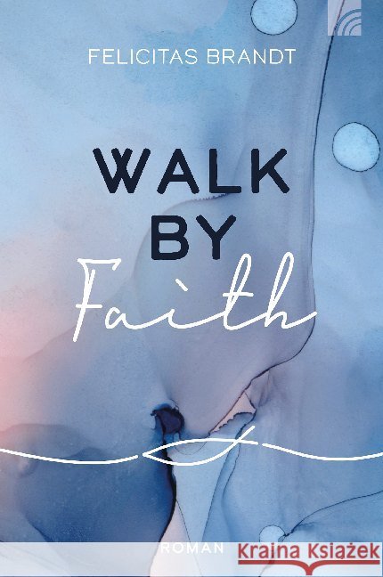 Walk by FAITH Brandt, Felicitas 9783765521140