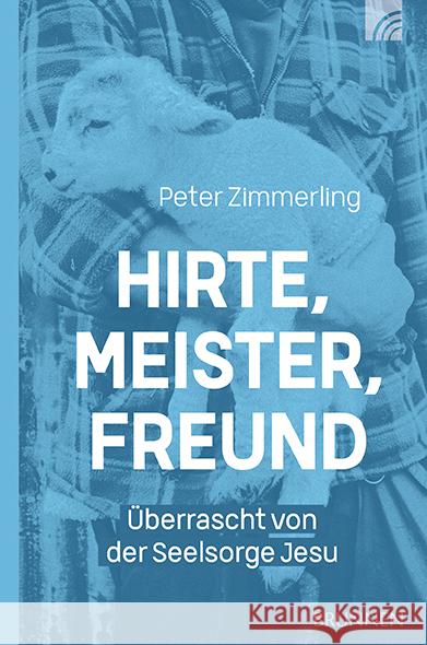 Hirte, Meister, Freund Zimmerling, Peter 9783765521232