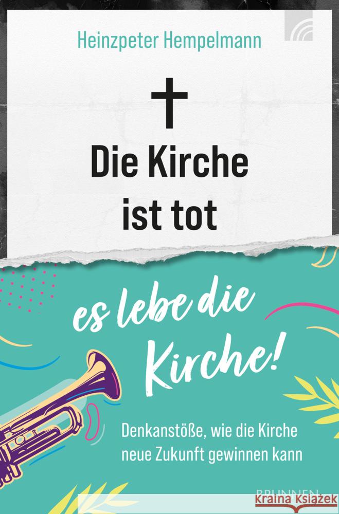 Die Kirche ist tot - es lebe die Kirche! Hempelmann, Heinzpeter 9783765521393 Brunnen