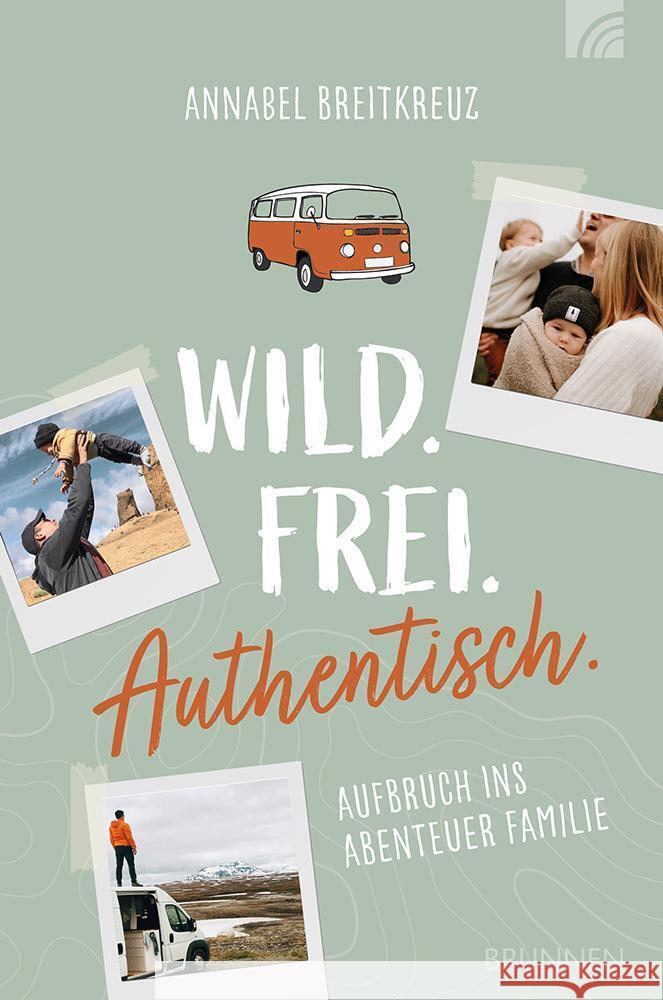 Wild.Frei.Authentisch. Breitkreuz, Annabel 9783765521584