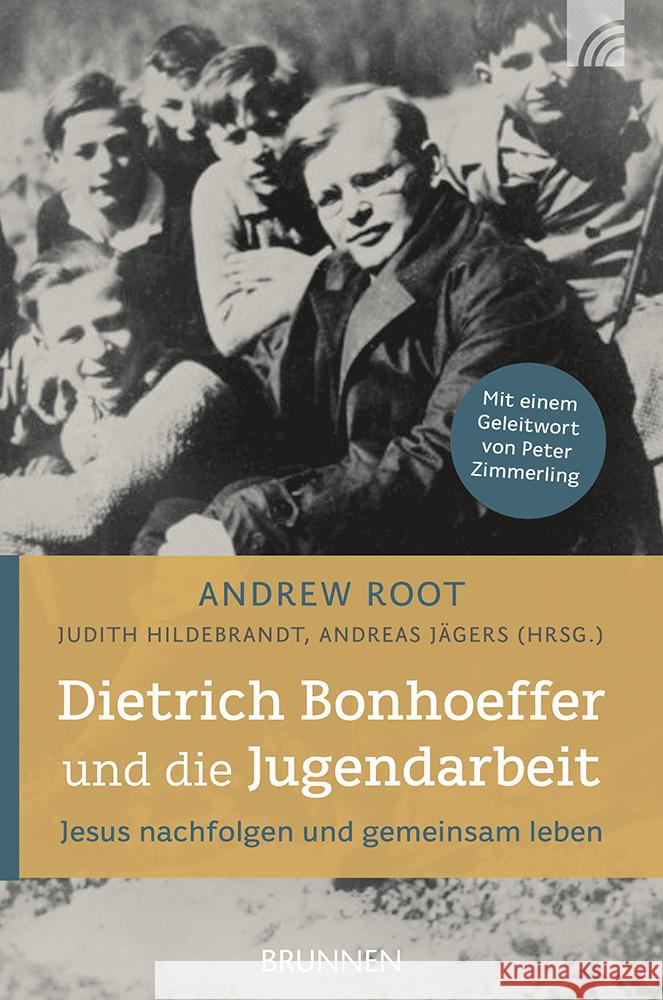 Dietrich Bonhoeffer und die Jugendarbeit Root, Andrew 9783765522154