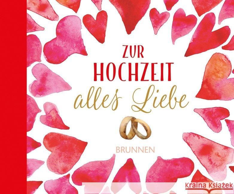 Zur Hochzeit alles Liebe  9783765531187 Brunnen-Verlag, Gießen