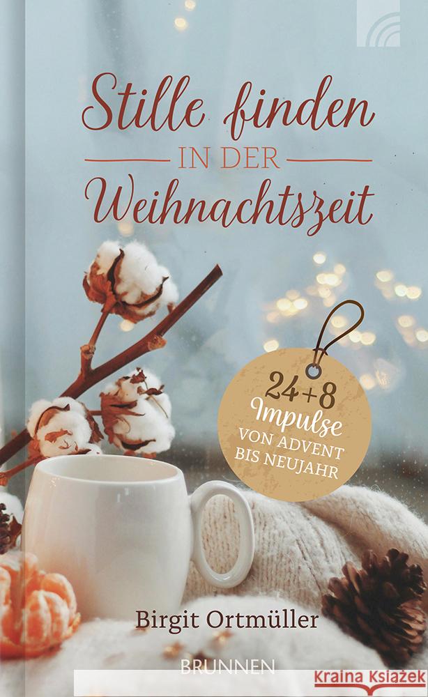 Stille finden in der Weihnachtszeit Ortmüller, Birgit 9783765532146