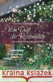 Vom Duft der Rosenblüte und andere Weisheitsgeschichten Haverkamp, Cornelia   9783765540134