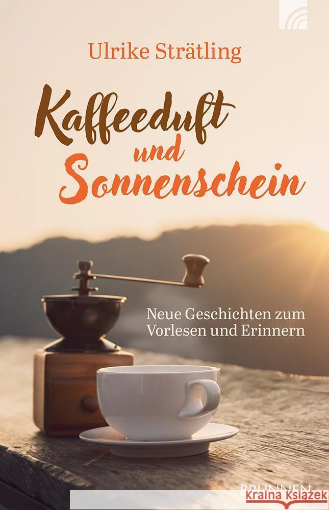 Kaffeeduft und Sonnenschein Strätling, Ulrike 9783765543890