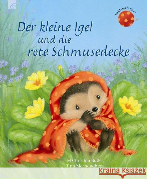 Der kleine Igel und die rote Schmusedecke Butler, M. Chr. Macnaughton, Tina  9783765568732 Brunnen-Verlag, Gießen