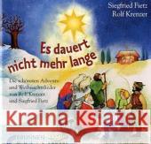 Es dauert nicht mehr lange, 1 Audio-CD : Die schönsten Advents- und Weihnachtslieder Fietz, Siegfried; Krenzer, Rolf 9783765584121 Abakus Musik