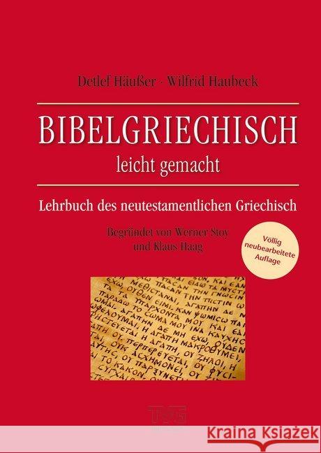 Bibelgriechisch leicht gemacht : Lehrbuch des neutestamentlichen Griechisch Haubeck, Wilfrid; Häußer, Detlef 9783765593567 Brunnen-Verlag, Gießen