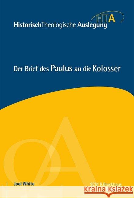 Der Brief des Paulus an die Kolosser White, Joel 9783765597367