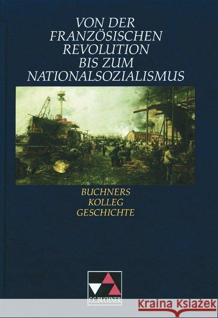 Von der Französischen Revolution bis zum Nationalsozialismus Hein-Mooren, Klaus-Dieter Hirschfelder, Heinrich Maier, Lorenz 9783766146427 Buchner