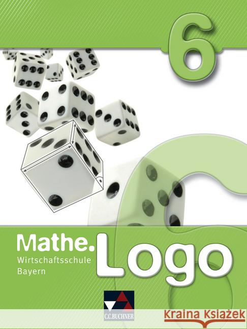 Mathe.Logo Wirtschaftsschule 6 Kleine, Michael, Weixler, Simon 9783766162373