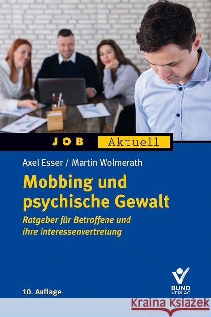 Mobbing und psychische Gewalt Esser, Axel; Wolmerath, Martin 9783766369789 Bund-Verlag