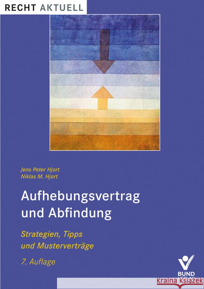 Aufhebungsvertrag und Abfindung Hjort, Jens Peter, Hjort, Niklas M. 9783766370754 Bund-Verlag
