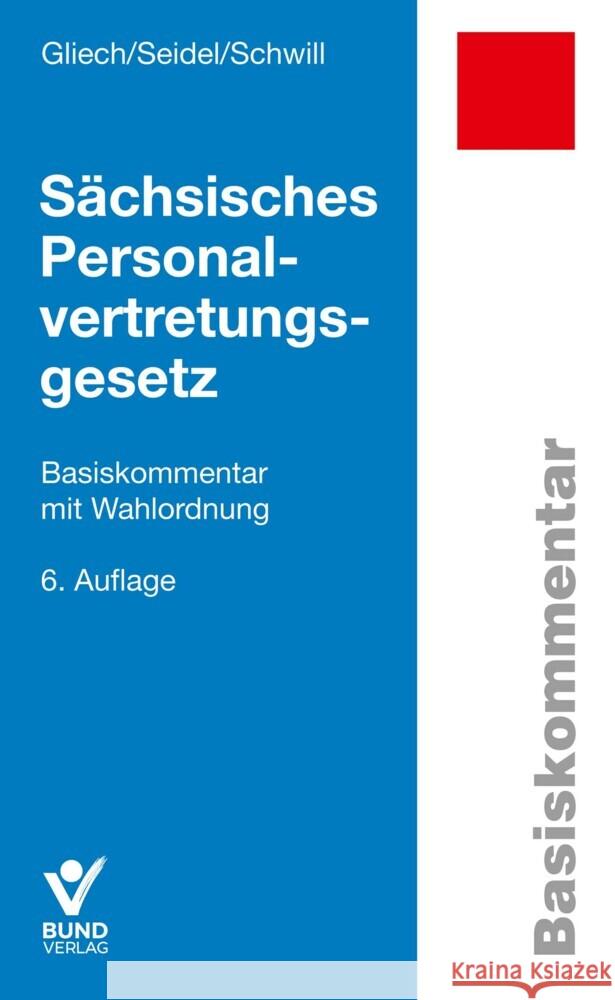 Sächsisches Personalvertretungsgesetz Gliech, Susanne, Seidel, Lore, Schwill, Klaus 9783766371102 Bund-Verlag