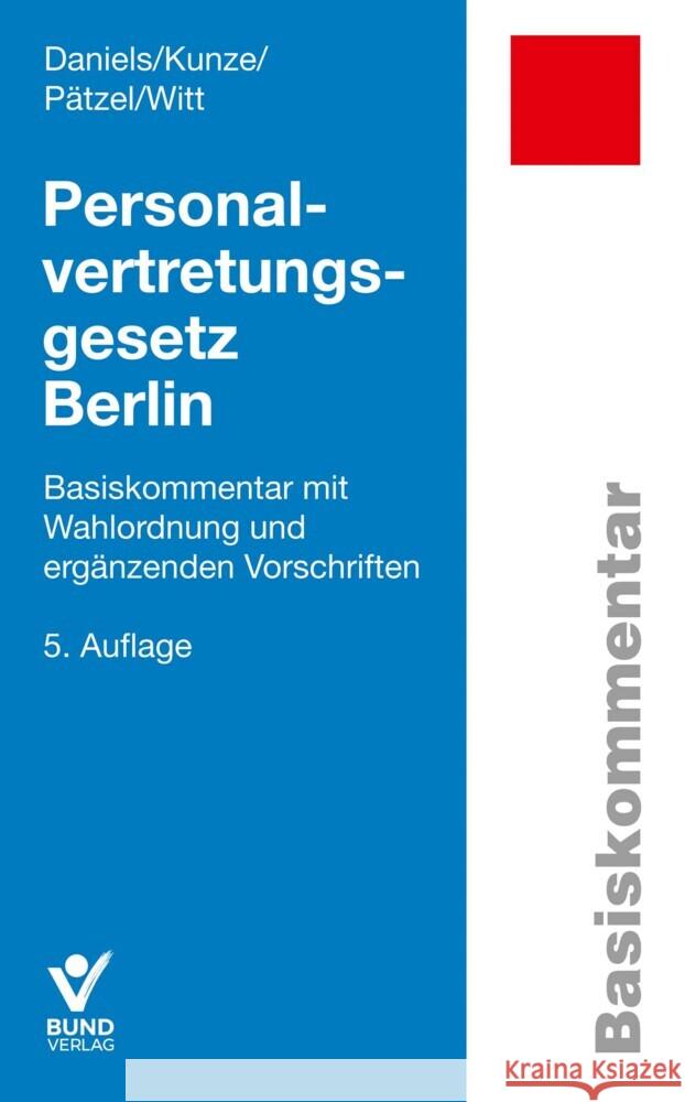 Personalvertretungsgesetz Berlin Daniels, Wolfgang, Kunze, Sandra, Pätzel, Enrico 9783766372130 Bund-Verlag