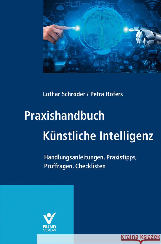 Praxishandbuch Künstliche Intelligenz Schröder, Lothar, Höfers, Petra 9783766372642 Bund-Verlag