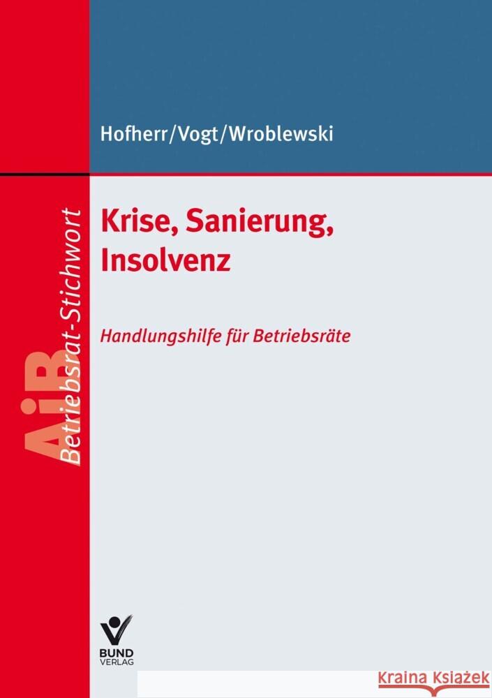 Krise, Sanierung, Insolvenz Hofherr, Stefan, Vogt, Walter, Wroblewski, Andrej 9783766373502