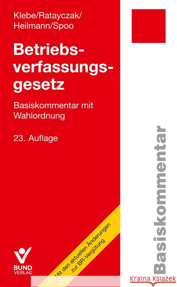 Betriebsverfassungsgesetz (BetrVG) Klebe, Thomas, Ratayczak, Jürgen, Heilmann, Micha 9783766373793 Bund-Verlag