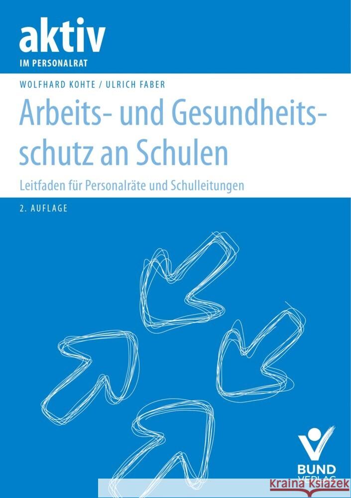 Arbeits- und Gesundheitsschutz an Schulen Kohte, Wolfhard, Faber, Ulrich 9783766373847