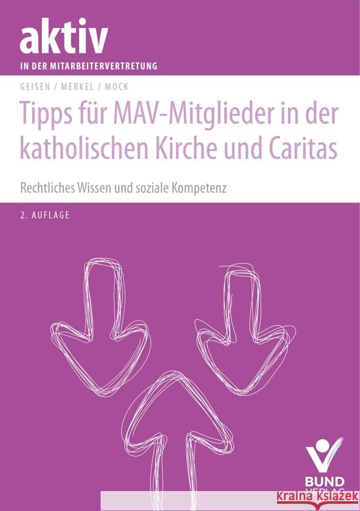 Tipps für MAV-Mitglieder in der katholischen Kirche und Caritas Geisen, Richard, Merkel, Christina, Mock, Christof 9783766373939