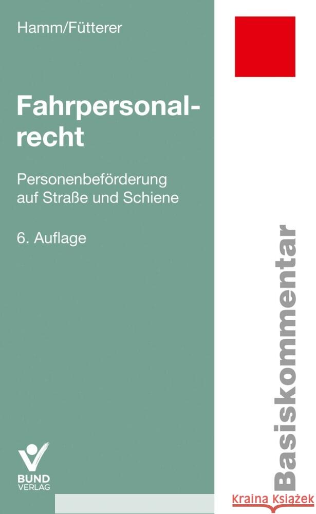 Fahrpersonalrecht Hamm, Ingo, Fütterer, Patrick 9783766374059 Bund-Verlag