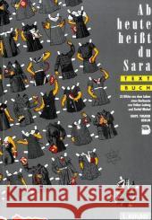 Ab heute heißt du Sara : Textbuch. 33 Bilder aus dem Leben einer Berlinerin. Stück des GRIPS Theater Berlin Ludwig, Volker; Michel, Detlef 9783766612533