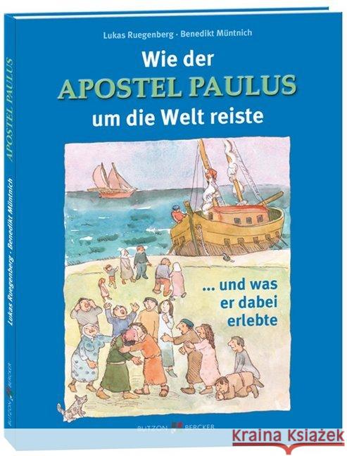 Wie der Apostel Paulus um die Welt reiste : ... und was er dabei erlebte Müntnich, Benedikt 9783766622310