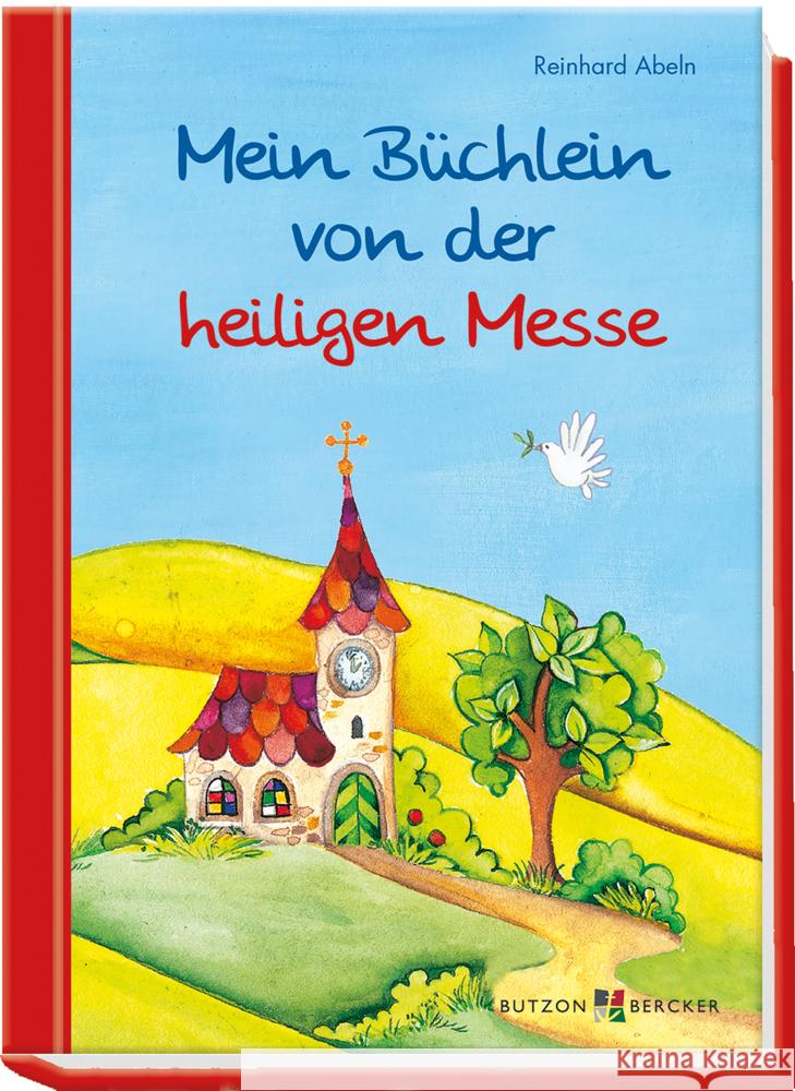 Mein Büchlein von der heiligen Messe Abeln, Reinhard 9783766628275 Butzon & Bercker