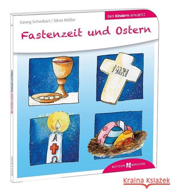 Fastenzeit und Ostern den Kindern erklärt Schwikart, Georg; Möller, Silvia 9783766630025