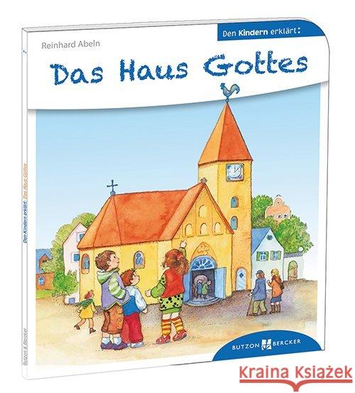Den Kindern erklärt: Das Haus Gottes Abeln, Reinhard 9783766630070 Butzon & Bercker