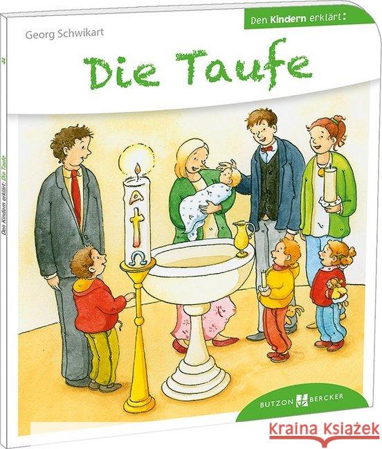 Die Taufe den Kindern erklärt Schwikart, Georg 9783766630445 Butzon & Bercker