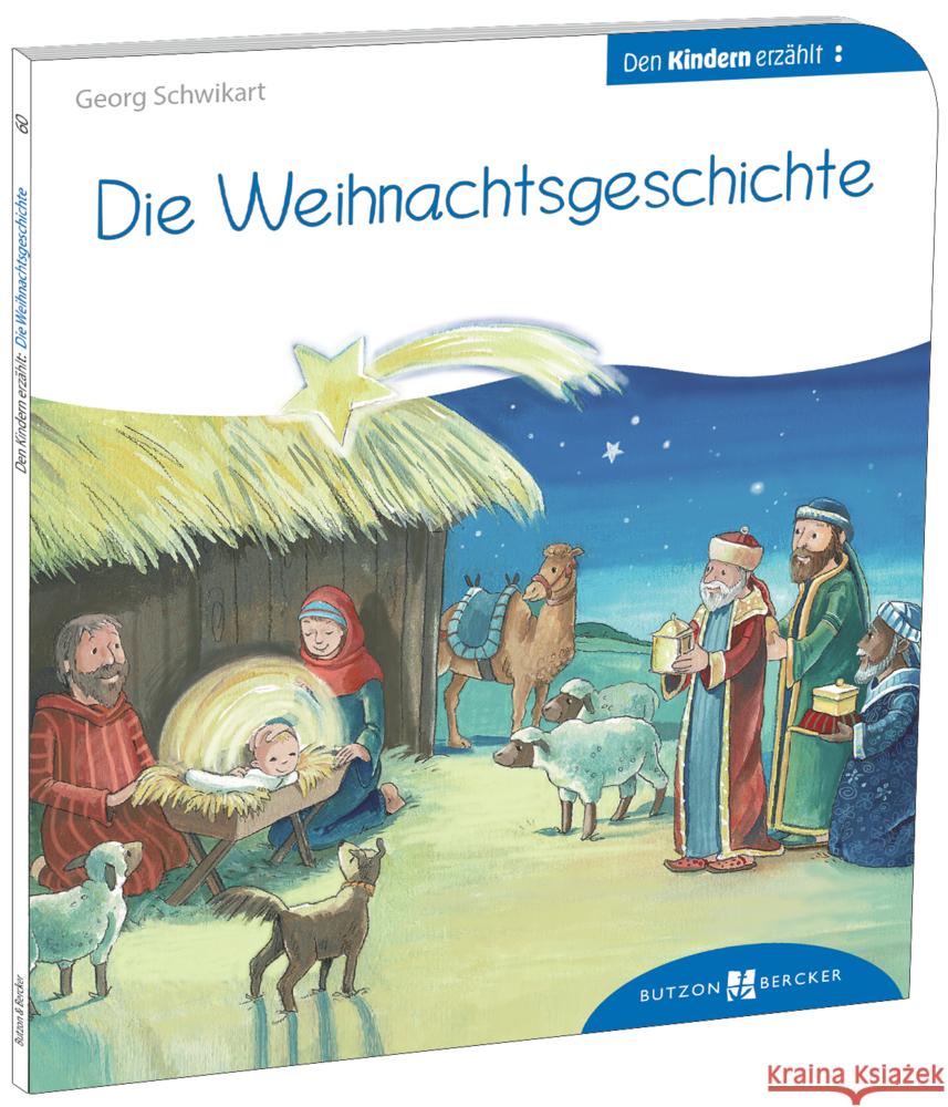 Die Weihnachtsgeschichte den Kindern erzählt Schwikart, Georg 9783766630605 Butzon & Bercker