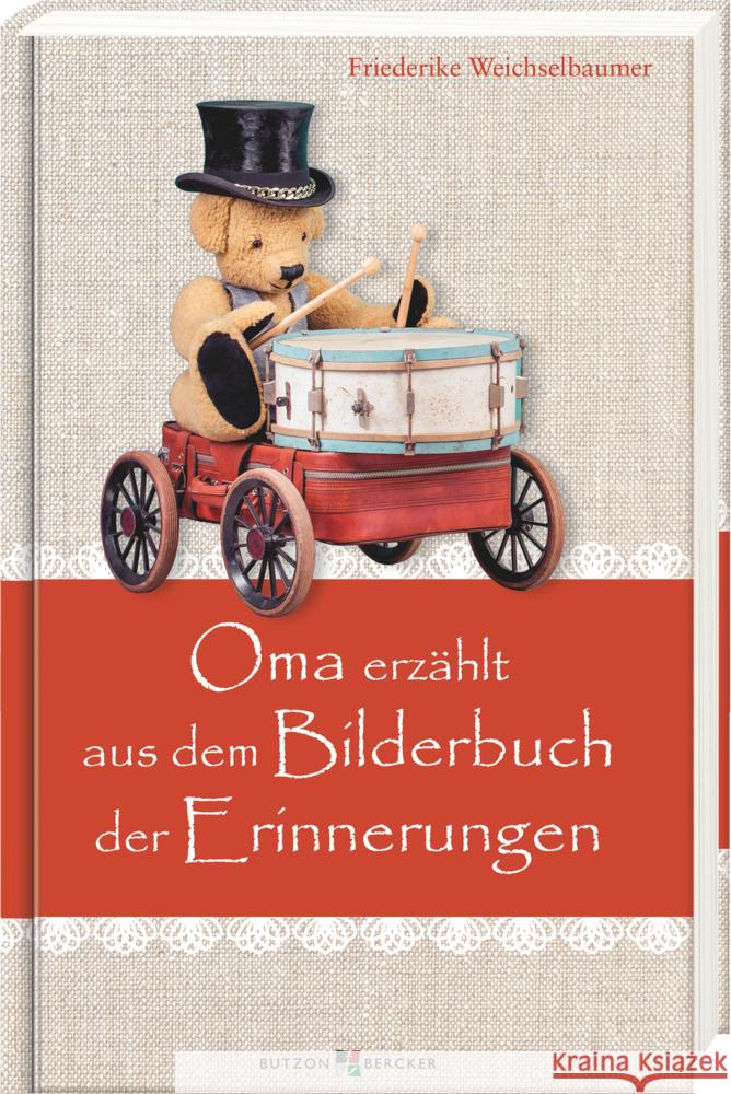 Oma erzählt aus dem Bilderbuch der Erinnerungen Weichselbaumer, Friederike 9783766636072