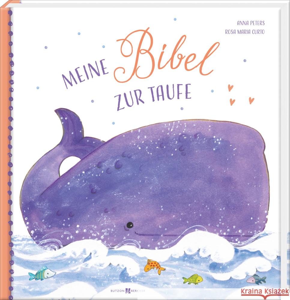 Meine Bibel zur Taufe Peters, Anna 9783766636324 Butzon & Bercker