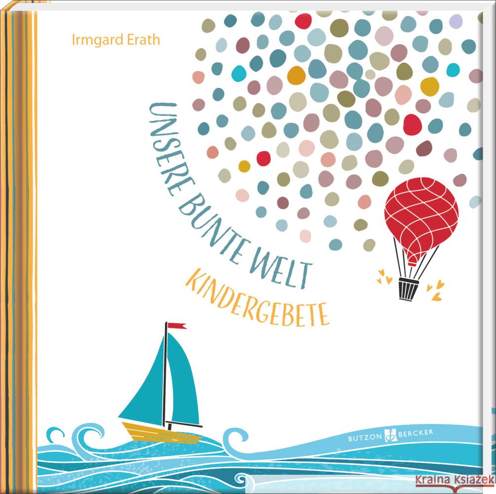 Unsere bunte Welt Erath, Irmgard 9783766636461 Butzon & Bercker