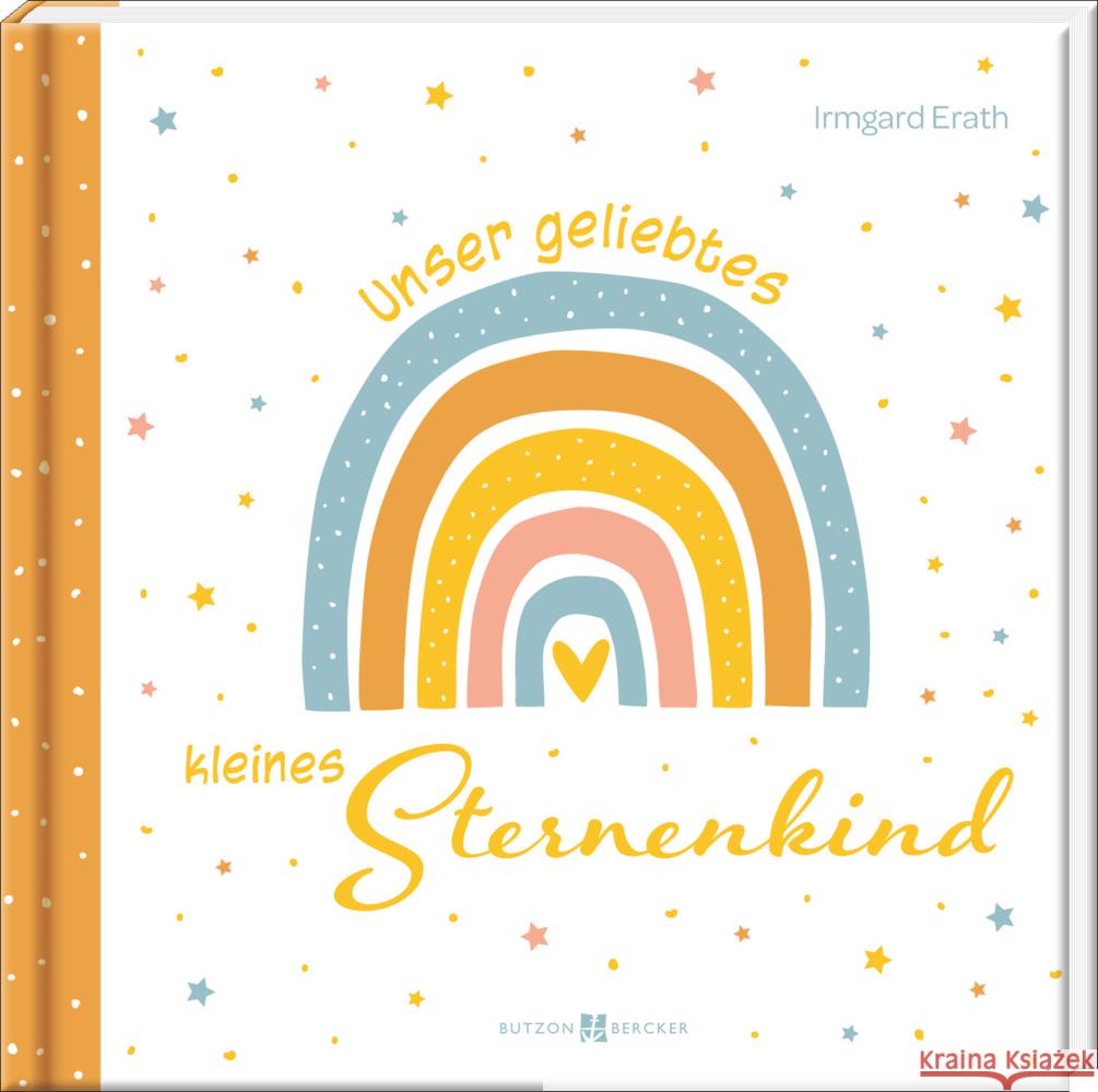Unser geliebtes kleines Sternenkind Erath, Irmgard 9783766636539 Butzon & Bercker