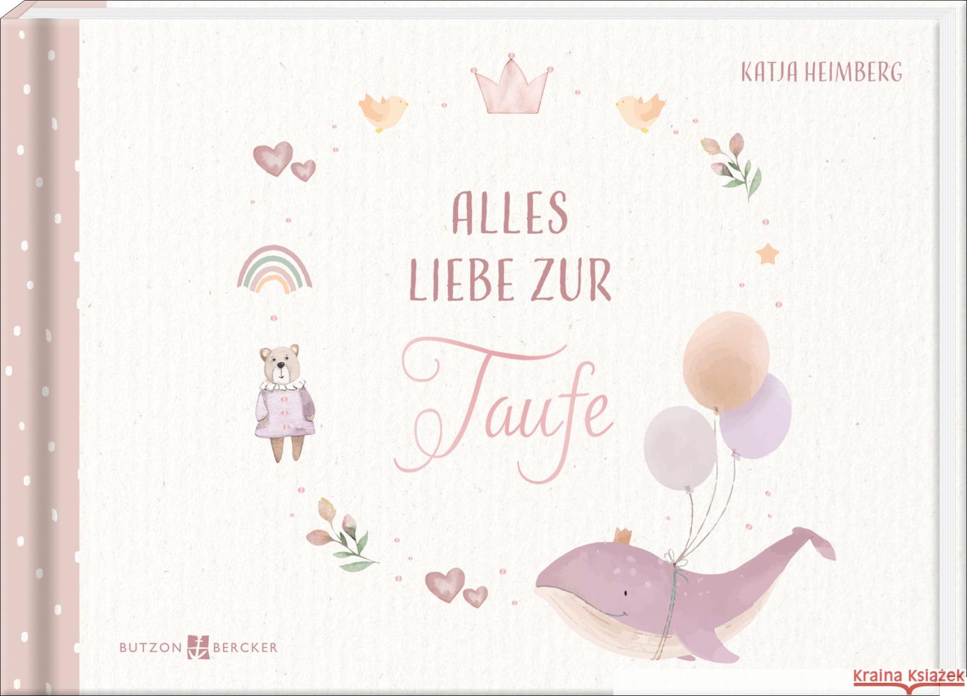 Alles Liebe zur Taufe Heimberg, Katja 9783766637000