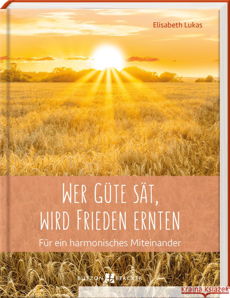 Wer Güte sät, wird Frieden ernten Lukas, Elisabeth 9783766637048